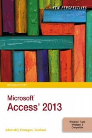 Kniha New Perspectives on Microsoft (R) Access 2013, Introductory Joseph J. Adamski