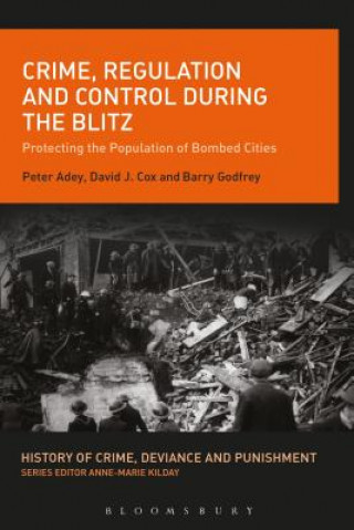 Könyv Crime, Regulation and Control During the Blitz Peter Adey