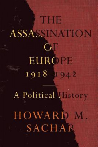 Carte Assassination of Europe, 1918-1942 Howard M. Sachar