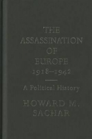 Könyv Assassination of Europe, 1918-1942 Howard M. Sachar