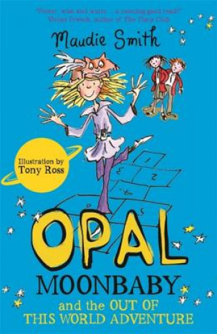 Carte Opal Moonbaby and the Out of this World Adventure Maudie Smith