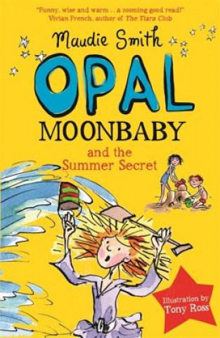 Könyv Opal Moonbaby and the Summer Secret Maudie Smith