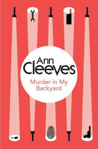 Knjiga Murder in My Backyard Ann Cleeves