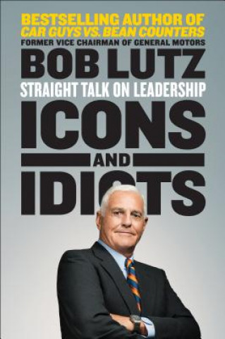 Kniha Icons and Idiots Bob Lutz