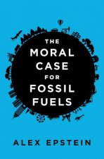 Könyv Moral Case For Fossil Fuels Alex Epstein