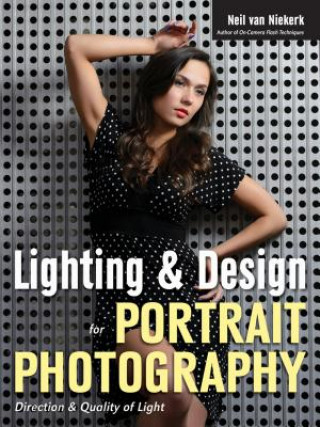 Kniha Lighting & Design For Portrait Photography Neil van Niekerk