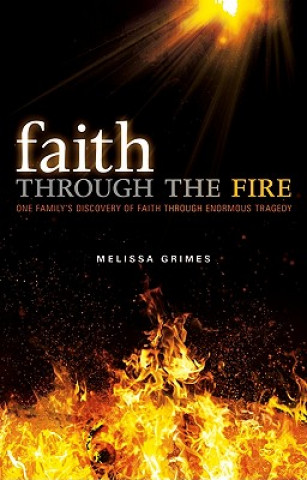 Kniha Faith Through The Fire Melissa Grimes