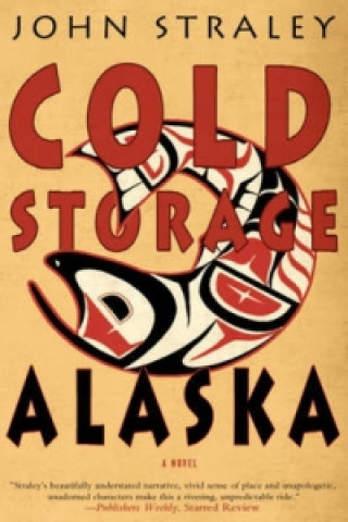 Carte Cold Storage, Alaska John Straley