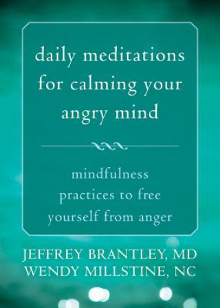 Kniha Daily Meditations for Calming Your Angry Mind Jeffrey Brantley