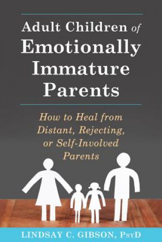 Książka Adult Children of Emotionally Immature Parents Lindsay C. Gibson