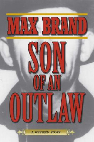 Könyv Son of an Outlaw Max Brand