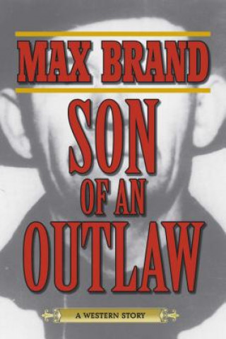 Carte Son of an Outlaw Max Brand