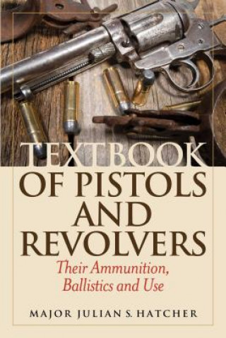 Libro Textbook of Pistols and Revolvers Julian S. Hatcher