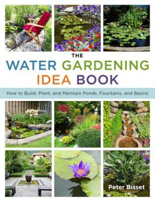 Knjiga Water Gardening Idea Book Peter Bisset