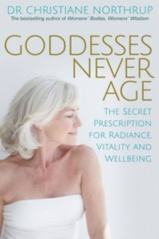 Könyv Goddesses Never Age Christiane Northrup
