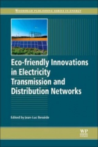 Kniha Eco-friendly Innovations in Electricity Transmission and Distribution Networks Jean-Luc Bessede