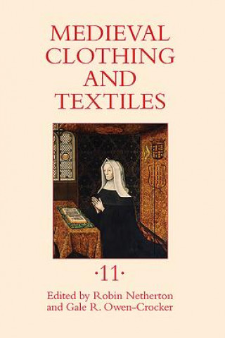 Könyv Medieval Clothing and Textiles 11 Robin Netherton