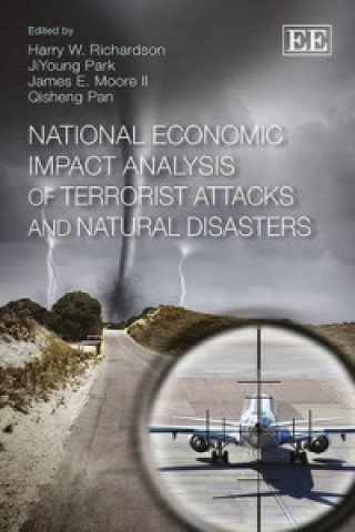 Kniha National Economic Impact Analysis of Terrorist Attacks and Natural Disasters 