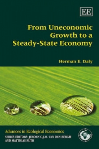 Carte From Uneconomic Growth to a Steady-State Economy Herman E. Daly