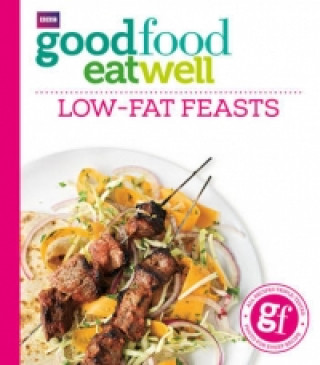 Könyv Good Food Eat Well: Low-fat Feasts Good Food Guides