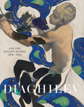 Carte Diaghilev and the Golden Age of the Ballets Russes 1909-1929 Jane Pritchard