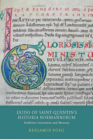 Könyv Dudo of Saint-Quentin's Historia Normannorum Benjamin Pohl