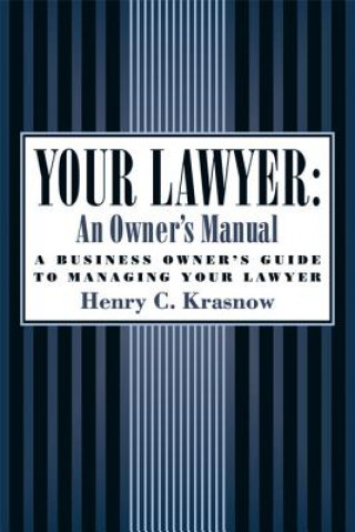 Carte Your Lawyer: An Owner's Manual Henry C Krasnow