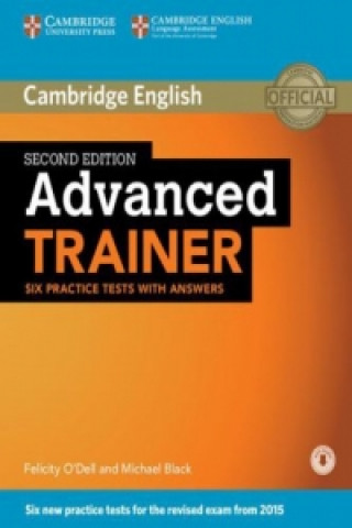 Könyv Advanced Trainer - Six Practice Tests with answers and downloadable audio Felicity O'Dell