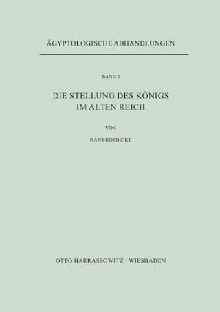 Carte Die Stellung des Königs im Alten Reich Hans Goedicke