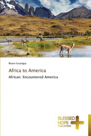 Könyv Africa to America Nixon Issangya