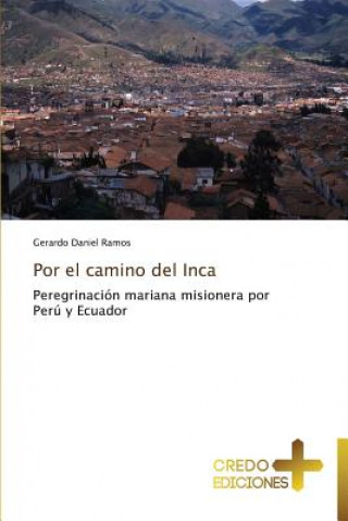 Carte Por El Camino del Inca Gerardo Daniel Ramos