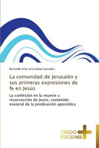Carte Comunidad de Jerusalen y Sus Primeras Expresiones de Fe En Jesus Bernardo Arley Aristizábal González
