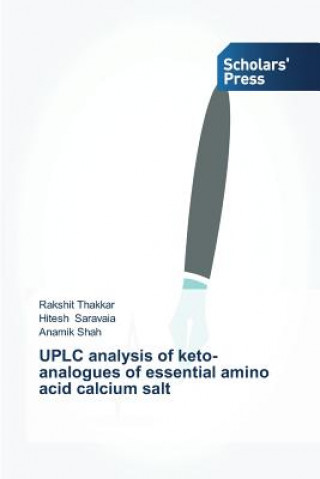 Книга UPLC analysis of keto-analogues of essential amino acid calcium salt Rakshit Thakkar