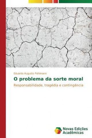 Kniha O problema da sorte moral Pohlmann Eduardo Augusto