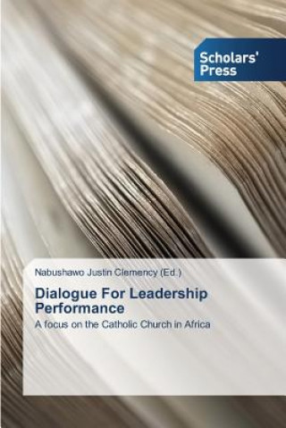 Kniha Dialogue For Leadership Performance Nabushawo Justin Clemency