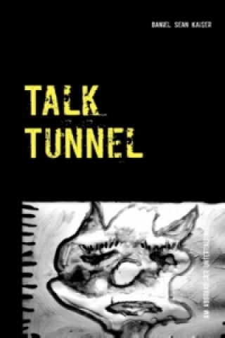 Libro Talk Tunnel Daniel Sean Kaiser