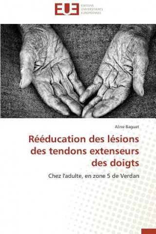 Könyv R  ducation Des L sions Des Tendons Extenseurs Des Doigts Aline Baguet