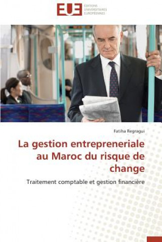 Kniha Gestion Entrepreneriale Au Maroc Du Risque de Change Fatiha Regragui