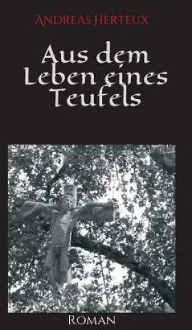 Kniha Aus Dem Leben Eines Teufels Andreas Herteux