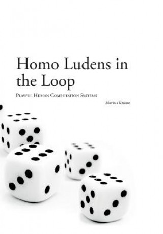 Könyv Homo Ludens in the Loop Markus Krause