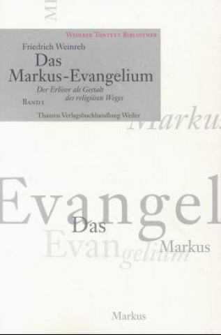 Książka Das Markus-Evangelium, 2 Bde. Friedrich Weinreb