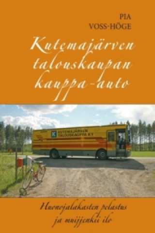 Βιβλίο Kutemajärven talouskaupan kauppa-auto Pia Voss-Höge