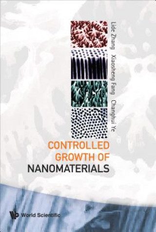 Книга Controlled Growth Of Nanomaterials Changhui Ye