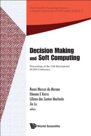 Book Decision Making And Soft Computing - Proceedings Of The 11th International Flins Conference Etienne E Kerre