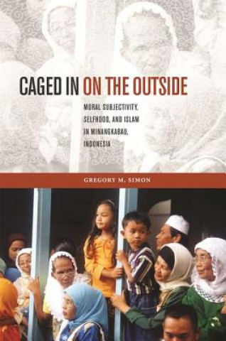 Kniha Caged in on the Outside Gregory M. Simon