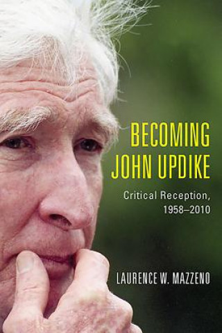 Buch Becoming John Updike Laurence W. Mazzeno