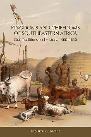 Könyv Kingdoms and Chiefdoms of Southeastern Africa Elizabeth A. Eldredge
