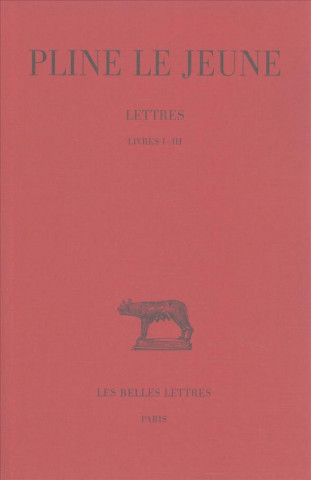 Könyv Pline Le Jeune, Lettres, T.1, Livres I a III Hubert Zehnacker