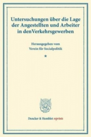 Książka Untersuchungen über die Lage der Angestellten und Arbeiter in den Verkehrsgewerben. 