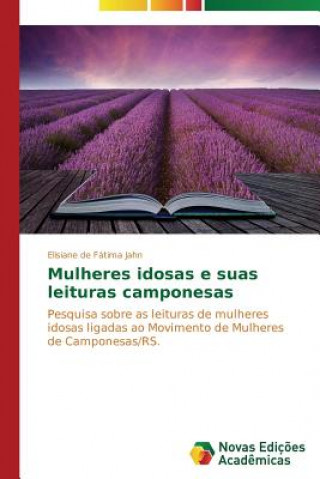 Book Mulheres idosas e suas leituras camponesas Elisiane de Fátima Jahn